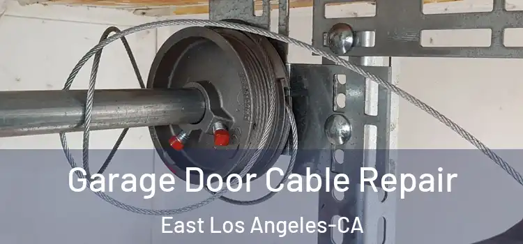  Garage Door Cable Repair East Los Angeles-CA