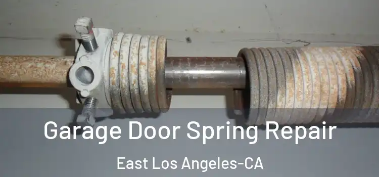  Garage Door Spring Repair East Los Angeles-CA