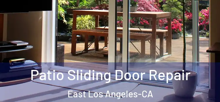  Patio Sliding Door Repair East Los Angeles-CA